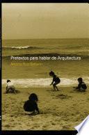 Pretextos para hablar de arquitectura