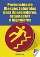Prevención de riesgos laborales para aparejadores, arquitectos e ingenieros