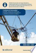 Prevención de riesgos laborales y medioambientales en las operaciones de montaje de instalaciones electrotécnicas y de telecomunicaciones en edificios. ELES0208