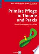 Primäre Pflege in Theorie und Praxis