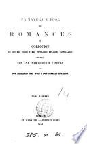 Primavera y flor de romances, ó coleccion de los mas viejos y mas populares romances castellanos, publ. con una intr. y notas por F.J. Wolf y C. Hofmann