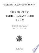 Primer Censo Agrícola-Ganadero 1930. Estado de Puebla. Volumen II. Tomo XXI