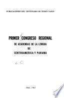 Primer Congreso Regional de Academias de la Lengua de Centroamérica y Panamá, 1966-1967