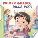 Primer grado, ¡allá voy!