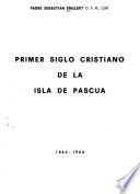 Primer siglo cristiano de la Isla de Pascua, l864-1964