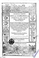 Primera Parte De La Coronica General De Toda España, y especialmente del Reyno de Valencia. Donde se tratan los estraños acaecimiētos que del diluuio de Noe hasta los tiempos del Rey don Iayme de Aragon, que gano Valencia, en España se siguieron: con las fundaciones de las ciudades mas principales della, y las guerras crueles, y mutaciones de Señorios que ha hauido, como por las tablas se podra ver