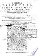 Primera parte de la Summa, en la qual se summa y cifra todo lo que toca y pertenece a los sacramentos