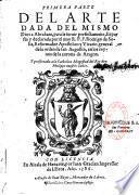 Primera parte del arte dada del mismo Dios a Abraham, para le servir perfectamente, expuesta y declarada por el muy R. P. F. Rodrigo De Solis, reformador apostolico y vicario general de la orden de san Augustin, en los reynos de la corona de Aragon