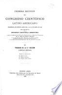 Primera reunión del Congreso Científico Latino Americano: Trabajos de la 3a. sección (ciencias médicas). 1898