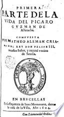 Primera [-- segunda] parte de la vida del picaro Guzman de Alfarache, 1