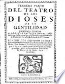 Primera (Segunda) parte del Teatro de los dioses de la gentilidad. Autor ... Baltasar de Vitoria ... Corregido aora nuevamente. (Tercera parte ... Escrivíala ... Iuan Bautista Aguilar.).