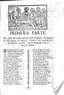Primera (Segunda, tercera) parte, en que se declaran los varios sucessos de Don Jayme de Aragon siendo el mas notable el de la Calavera, y otros. [In verse.]