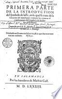 Primera [segunda, tercera y quarta] parte de la Introduction del symbolo de la Fe, en la cual se trata de la Creacion del mundo para venir por las criaturas al conocimiento del Criador, y de sus divinas perfectiones