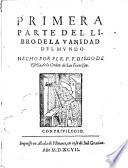 Primera -tercera! parte de el libro de la Vanidad del mundo. Hecho por el r.p.f. Diego de Estella, de la Orden de San Francisco