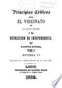 Principios criticos sobre el vireinato de la Nueva España i sobre la revolucion de independencia