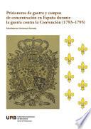 Prisioneros de guerra y campos de concentración en España durante la guerra contra la Convención (1793-1795)