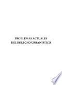 Problemas actuales del derecho urbanístico