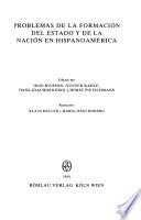 Problemas de la formación del estado y de la nación en hispanoamérica