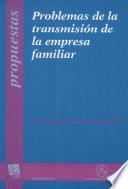 Problemas de la transmisión de la empresa familiar