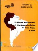 Problemas Fitosanitarios de Interes para los Paises del Area Andina y Brasil