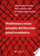 Problemas y retos actuales del Derecho penal económico