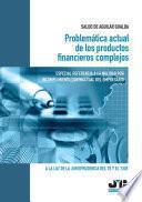 Problemática actual de los productos financieros complejos