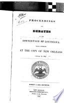 Proceedings and Debates of the Convention of Louisiana
