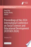 Proceedings of the 2024 International Conference on Social Sciences and Educational Development (ICOSSED 2024)