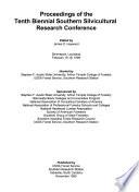 Proceedings of the Tenth Biennial Southern Silvicultural Research Conference