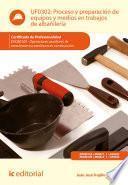 Proceso y preparación de equipos y medios en trabajos de albañilería. EOCB0109