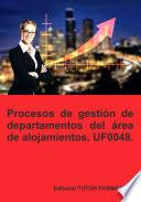 Procesos de gestión de departamentos del área de alojamiento. UF0048.