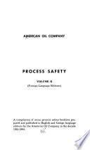 Process Safety: Foreign language editions : a compilation of seven process safety booklets prepared and published in English and foreign language editions by the American Oil Company in the decade 1955-1964