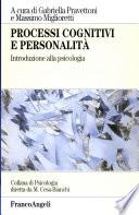 Processi cognitivi e personalità. Introduzione alla psicologia
