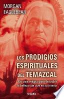 Prodigios Espirituales del Temazcal, Los: