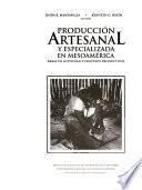 Producción artesanal y especializada en Mesoamérica