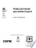 Producción forestal para América tropical