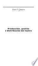 Producción, gestión y distribución del teatro
