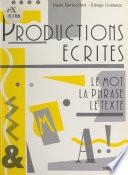 Productions écrites : le mot, la phrase, le texte