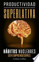 Productividad Superlativa: Hábitos Nucleares