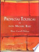 Profecías toltecas de Don Miguel Ruiz