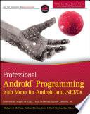 Professional Android Programming with Mono for Android and .NET / C#