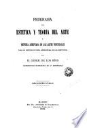 Programa de estética y teoria del arte é historia abreviada de las artes principales para el estudio de esta asignatura en los institutos