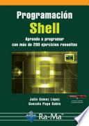 Programación shell. Aprende a programar con más de 200 ejercicios resueltos