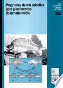 Programas de Cria Selectiva Para Piscifactorias de Tamano Medio (Documentos Tecnicos de Pesca)