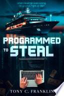Programmed to Steal