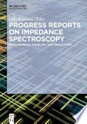 Progress Reports on Impedance Spectroscopy