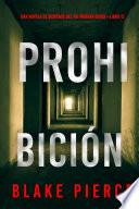 Prohibición (Una novela de suspense del FBI Morgan Cross—Libro 12)