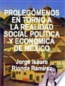 Prolegómenos en torno a la realidad social, política y económica de México