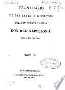 Prontuario de las leyes y decretos del Rey Nuestro Señor Don José Napoleon I