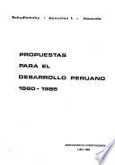 Propuestas para el desarrollo peruano, 1980-1985